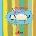 Mon chien Gruyère [nouvelle édition]